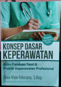 Konsep Dasar Keperawatan. Dilengkapi Soal Pretest dan Postest