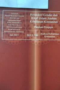 Panduan Pengajar Perspektif Gender dan HAM dalam Asuhan Kebidanan Komunitas plus CD