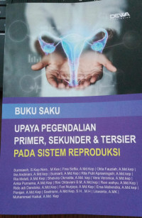 Buku Saku Upaya Pengendalian Primer, Sekunder, &  Tersier Pada Sistem Reproduksi