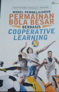 Model Pembelajaran Permainan Bola Besar Berbasis Cooperative Learning
