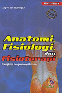 Anatomi, Fisiologi, dan Fisioterapi dilengkapi dengan terapi latihan