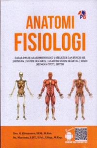 ANATOMI FISIOLOGI : Dasar-dasar Anatomi Fisiologi, Struktur dan Fungsi Sel Jaringan, Sistem Eksokrin, Anatomi Sistem Skeletal, Sendi Jaringan Otot,