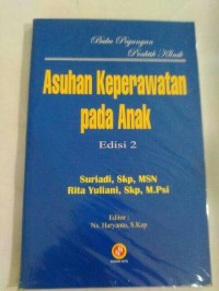 Buku Pegangan Praktik Klinik Asuhan Keperawatan Pada Anak edisi 2