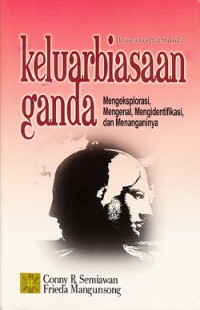 Keluarbiasaan ganda (twice exceptionality). Mengeksplorasi, Mengenal, Mengidentifikasi, dan Menanganinya