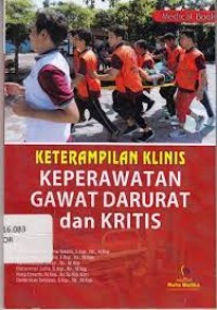 Keterampilan Klinis Keperawatan Gawat Darurat dan Kritis