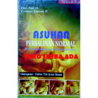 ASUHAN PERSALINAN NORMAL : Plus Contoh Askeb dan Patologi Persalinan