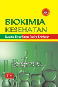 Biokimia Kesehatan (Biokimia Dasar untuk Profesi Kesehatan)