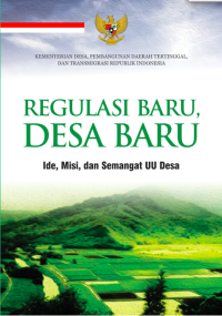 REGULASI BARU, DESA BARU Ide, Misi, dan Semangat UU Desa. + Ebook