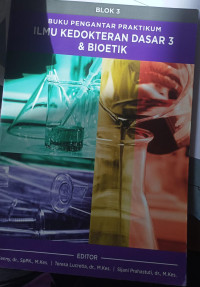 BUKU PENGANTAR PRAKTIKUM ILMU KEDOKTERAN DASAR 3 & BIOETIK