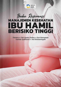 Image of Buku Referensi MANAJEMEN KESEHATAN IBU HAMIL BERISIKO TINGGI