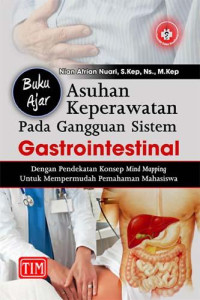 Buku ajar Asuhan Keperawatan Pada Gangguan Sistem Gastroinstetinal
