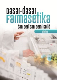 Dasar–Dasar Farmasetika dan Sediaan Semi Solid