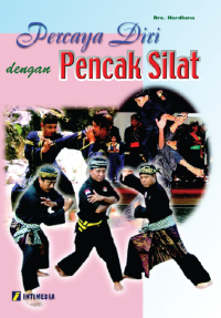 Ebook Penjas. PERCAYA DIRI DENGAN PENCAK SILAT