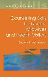 Ebook Keperawatan. Counselling Skills For Nurses