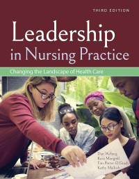 Ebook Keperawatan. Leadership in Nursing Practice: Changing the Landscape of Health Care, Third Edition