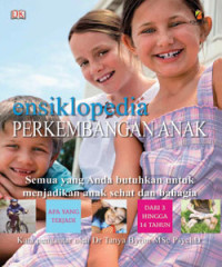 Ensiklopedia Perkembangan Anak. Semua yang Anda butuhkan untuk menjadikan anak sehat dan bahagia