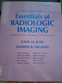 PAUL and JUHL'S Essentials Of Radiologic Imaging Fifth Edition