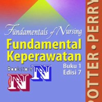 Fundamentals of Nursing. Fundamental Keperawatan Buku 1 Edisi 7