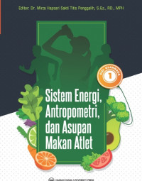 Gizi Olahraga 1 : Sistem Energi Antropometri dan Asupan Makan Atlet	 