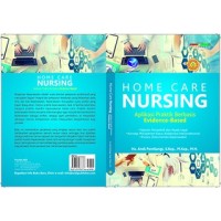 Home Care Nursing – Aplikasi Praktik Berbasis Evidence- Based