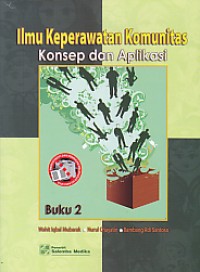 Ilmu Keperawatan Komunitas Konsep dan Aplikasi. Buku 2