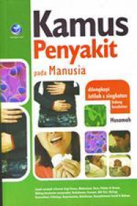 Kamus Penyakit pada Manusia : dilengkapi istilah dan singkatan bidang kesehatan