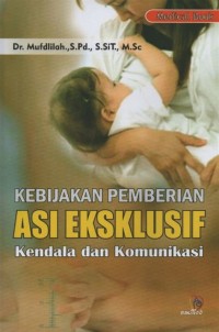 Kebijakan Pemberian Asi Eksklusif Kendala Dan Komunikasi