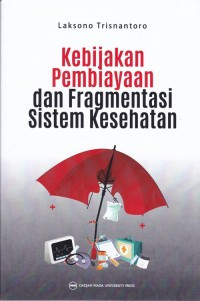 Kebijakan Pembiayaan  dan Fragmentasi Sistem Kesehatan