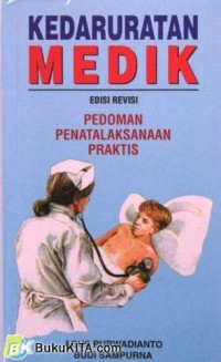 Kedaruratan Medik Edisi Revisi. Pedoman Penatalaksanaan Praktis