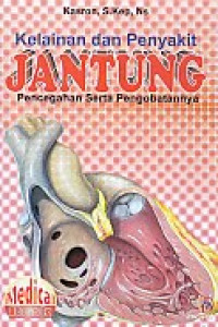 Kelainan dan Penyakit JANTUNG Pencegahan Serta Pengobatanya