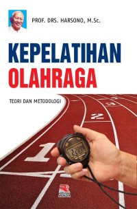 KEPELATIHAN OLAHRAGA TEORI DAN METODOLOGI
