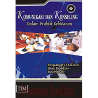 Komunikasi dan Konseling dalam praktik Kebidanan