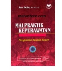 Malpraktik Keperawatan : Menghindari Masalah Hukum
