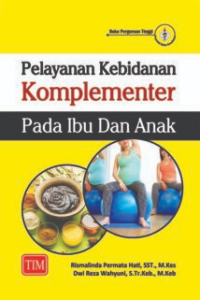 Pelayanan Kebidanan Komplementer Pada Ibu Dan Anak