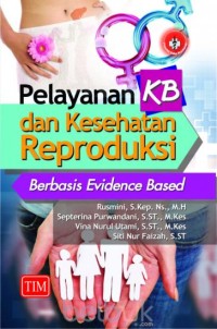 Pelayanan KB dan Kesehatan Reproduksi Berbasisi Evidence Based