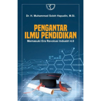 PENGANTAR ILMU PENDIDIKAN MEMASUKI ERA REVOLUSI INDUSTRI 4.0