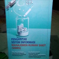 Pengantar Sistem Informasi Manajemen Rumah Sakit (SIMRS)