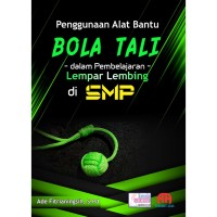 Penggunaan Alat Bantu Bola Tali dalam Pembelajaran Lempar Lembing di SMP