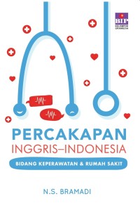 Percakapan Inggris-Indonesia bidang Keperawatan dan Rumah Sakit