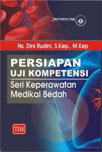 Persiapan Uji Kompetensi - Seri Keperawatan Medikal Bedah