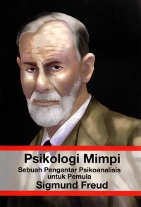 Psikologi Mimpi. Sebuah Pengantar Psikoanalisis untuk Pemula