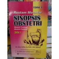 Rustam Mochtar SINOPSIS OBSTETRI  Jilid 1 Edisi 3