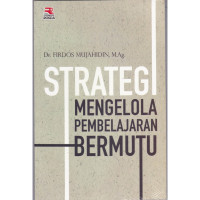 STRATEGI MENGELOLA PEMBELAJARAN BERMUTU