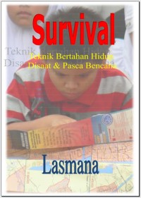 Survival : Teknik Bertahan Hidup Disaat & Pasca Bencana
