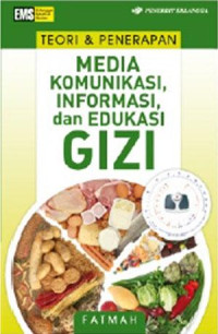 Teori & Penerapan Media Komunikasi, Informasi dan Edukasi Gizi