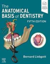The ANATOMICAL BASIS of DENTISTRY Fifth Edition