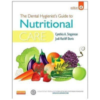 The Dental Hygienist's Guide To Nutritional Care Edition 4