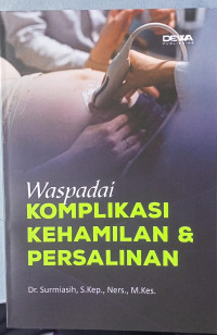 Waspadai KOMPLIKASI KEHAMILAN & PERSALINAN