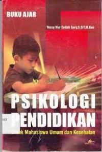 Buku Ajar Psikologi Pendidikan untuk mahasiswa umum dan Kesehatan