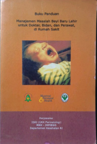 Buku Panduan Manajemen Masalah Bayi Baru Lahir Untuk Dokter, Bidan, dan Perawat di Rumah Sakit